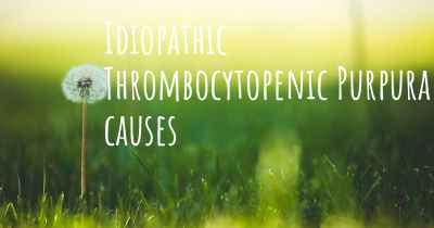 Idiopathic Thrombocytopenic Purpura causes