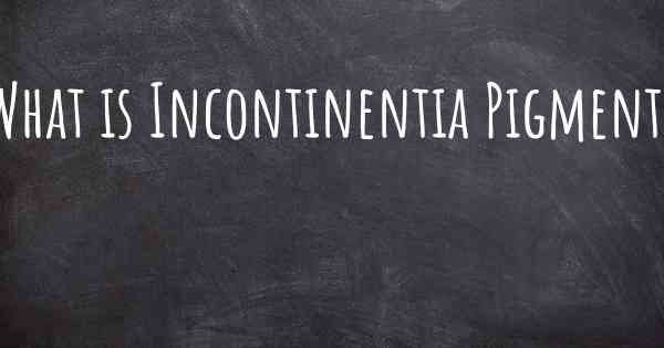 What is Incontinentia Pigmenti