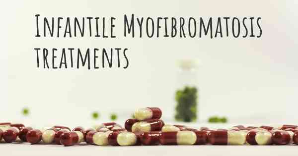 Infantile Myofibromatosis treatments