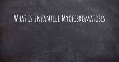 What is Infantile Myofibromatosis