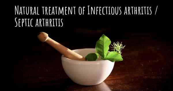 Natural treatment of Infectious arthritis / Septic arthritis