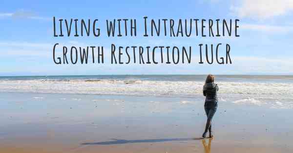 Living with Intrauterine Growth Restriction IUGR