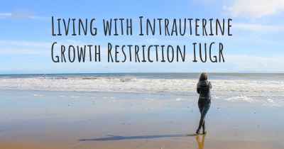 Living with Intrauterine Growth Restriction IUGR