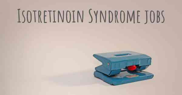 Isotretinoin Syndrome jobs