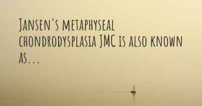 Jansen's metaphyseal chondrodysplasia JMC is also known as...