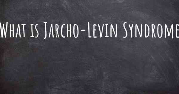 What is Jarcho-Levin Syndrome