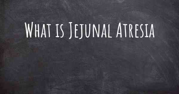 What is Jejunal Atresia