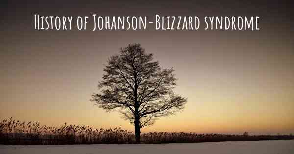 History of Johanson-Blizzard syndrome