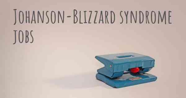 Johanson-Blizzard syndrome jobs