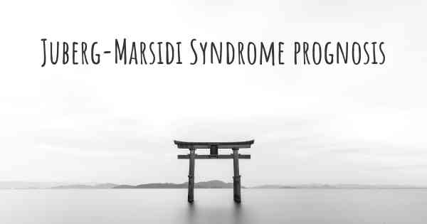 Juberg-Marsidi Syndrome prognosis