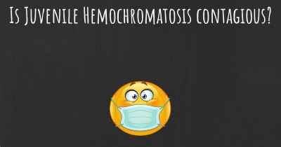 Is Juvenile Hemochromatosis contagious?