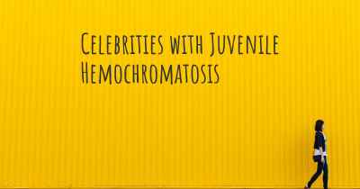 Celebrities with Juvenile Hemochromatosis