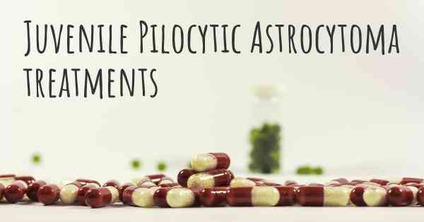 Juvenile Pilocytic Astrocytoma treatments