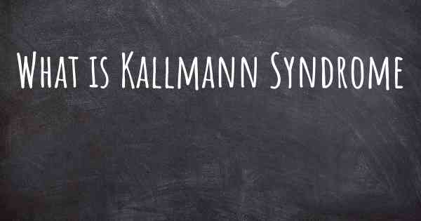 What is Kallmann Syndrome