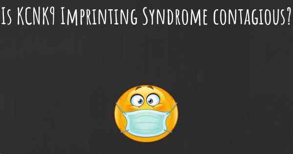Is KCNK9 Imprinting Syndrome contagious?