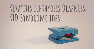 Keratitis Ichthyosis Deafness KID Syndrome jobs