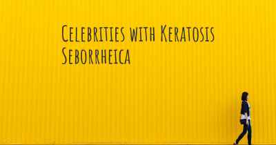 Celebrities with Keratosis Seborrheica