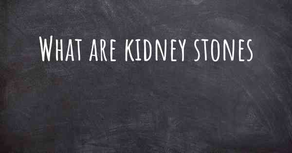 What are kidney stones