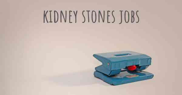 kidney stones jobs