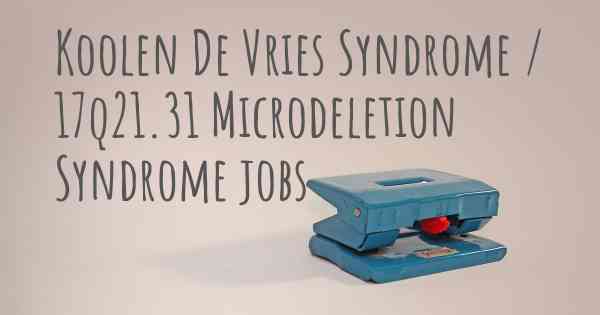 Koolen De Vries Syndrome / 17q21.31 Microdeletion Syndrome jobs