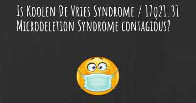 Is Koolen De Vries Syndrome / 17q21.31 Microdeletion Syndrome contagious?