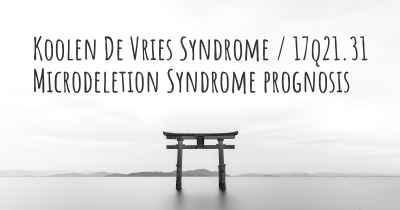 Koolen De Vries Syndrome / 17q21.31 Microdeletion Syndrome prognosis