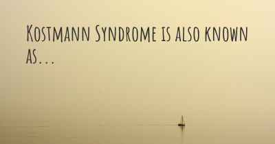 Kostmann Syndrome is also known as...