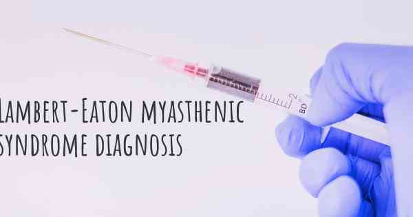 Lambert-Eaton myasthenic syndrome diagnosis