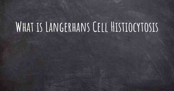What is Langerhans Cell Histiocytosis