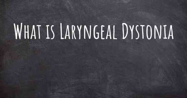 What is Laryngeal Dystonia