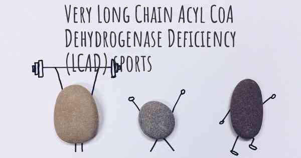 Very Long Chain Acyl CoA Dehydrogenase Deficiency (LCAD) sports