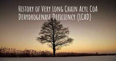 History of Very Long Chain Acyl CoA Dehydrogenase Deficiency (LCAD)