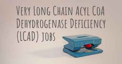 Very Long Chain Acyl CoA Dehydrogenase Deficiency (LCAD) jobs