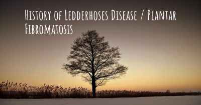 History of Ledderhoses Disease / Plantar Fibromatosis