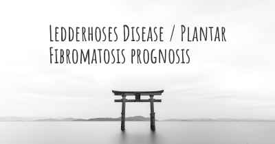 Ledderhoses Disease / Plantar Fibromatosis prognosis
