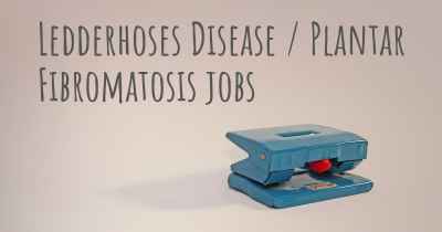 Ledderhoses Disease / Plantar Fibromatosis jobs