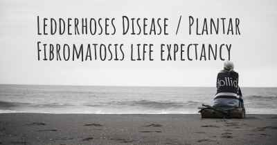 Ledderhoses Disease / Plantar Fibromatosis life expectancy