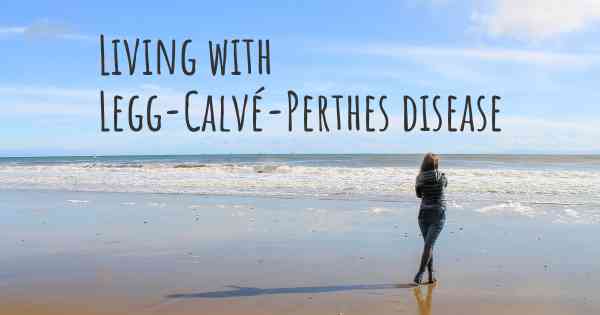 Living with Legg-Calvé-Perthes disease