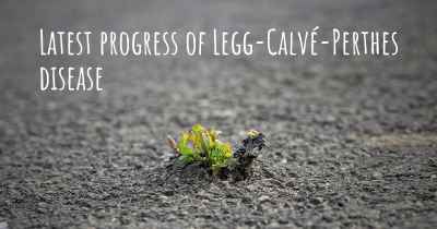 Latest progress of Legg-Calvé-Perthes disease
