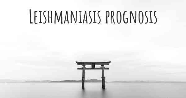 Leishmaniasis prognosis