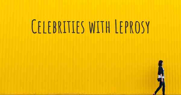Celebrities with Leprosy