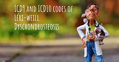 ICD9 and ICD10 codes of Léri-weill Dyschondrosteosis