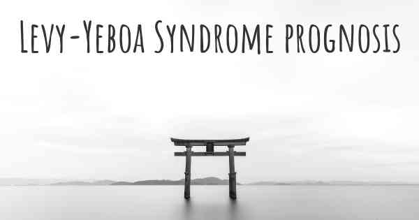 Levy-Yeboa Syndrome prognosis
