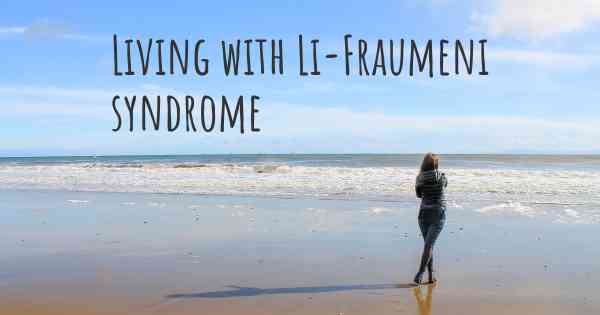 Living with Li-Fraumeni syndrome