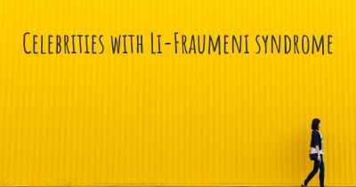 Celebrities with Li-Fraumeni syndrome