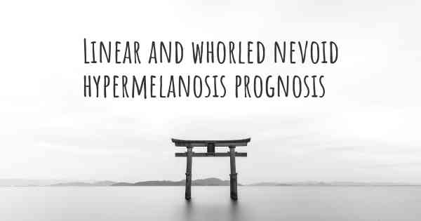 Linear and whorled nevoid hypermelanosis prognosis