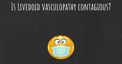 Is Livedoid vasculopathy contagious?