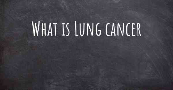 What is Lung cancer