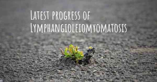 Latest progress of Lymphangioleiomyomatosis