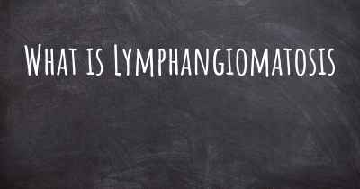 What is Lymphangiomatosis